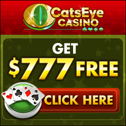 Get up to $777 FREE at Cat's Eye Casino Get up to $777 FREE at Cat's Eye Casino
