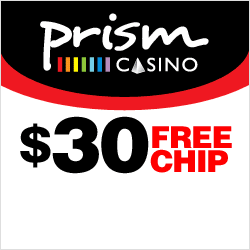 $30 FREE CHIP + 350% Signup Bonus at Prism Casino $30 FREE CHIP + 350% Signup Bonus at Prism Casino